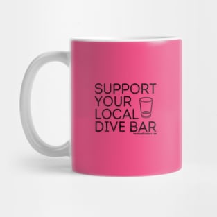 Support Your Local Dive Bar OG Black Letters Mug